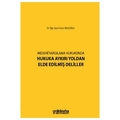 Medeni Yargılamada Hukuka Aykırı Yoldan Elde Edilmiş Deliller - Evren Kılıçoğlu