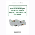 Karayoluyla Eşya Taşımacılığında Taşıyıcı Sorumluluk Sigortası - Nesrin Avcı Dönmez