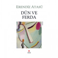 Dün ve Ferda - Erendiz Atasü