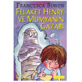 Felaket Henry ve Mumyanın Gazabı - Francesca Simon
