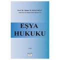  Eşya Hukuku - Ahmet M. Kılıçoğlu