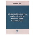 Genel Haciz Yoluyla Takipte İtirazın Kesin Olarak Kaldırılması - Zeliha Büşra Tanır