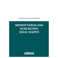  Medeni Yargılama Hukukunda Delil Tespiti - Birce Arslandoğan