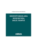 Medeni Yargılama Hukukunda Delil Tespiti - Birce Arslandoğan