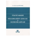Tüketici Kredisi Sözleşmelerinin Kuruluşu ve Geçerlilik Şartları - Ece Ayça Kitiz Eker