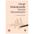 Vergi Hukukunda Yorum Metodolojisi - Ali İhsan Özgür Çilingir