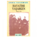  Hayatımı Yaşarken 2 - Emma Goldman