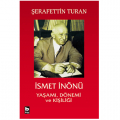 İsmet İnönü Yaşamı Dönemi ve Kişiliği - Şerafettin Turan