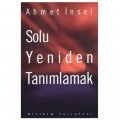  Solu Yeniden Tanımlamak - Ahmet İnsel
