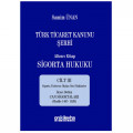 Türk Ticaret Kanunu Şerhi Altıncı Kitap: Sigorta Hukuku Cilt 3 - Samim Ünan