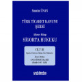  Türk Ticaret Kanunu Şerhi Altıncı Kitap: Sigorta Hukuku Cilt 3 - Samim Ünan