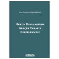  Hukuk Davalarında Gerçek Tarafın Belirlenmesi - Hülya Taş Korkmaz