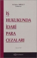 İş Hukukunda İdari Para Cezaları - Ali Şahin Akbulut