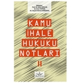  Kamu İhale Hukuku Notları 2 - Çetin Arslan, Seyyid Ahmet Hakkakul, Ezgi Güzel