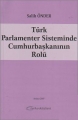  Türk Parlamenter Sisteminde Cumhurbaşkanının Rolü - Salih Önder