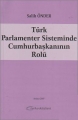 Türk Parlamenter Sisteminde Cumhurbaşkanının Rolü - Salih Önder