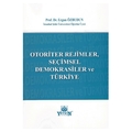 Otoriter Rejimler, Seçimsel Demokrasiler ve Türkiye - Ergun Özbudun