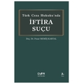 Türk Ceza Hukukunda İftira Suçu - Pınar Memiş Kartal