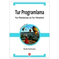 Tur Programlama Tur Planlaması ve Tur Yönetimi - Nazife Küçükaslan