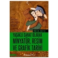  Yasaklı Sanat Olarak Minyatür, Resim ve Grafik Tarihi - Zeki Tez
