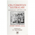  Çin Türkistan Hatıraları - A. Kemal İlkul