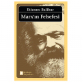 Marx'ın Felsefesi - Etienne Balibar