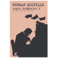 Toplu Hikayeler 1 - Herman Melville
