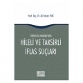 Türk Ceza Hukuku'nda Hileli ve Taksirli İflas Suçları - Ali Hakan Evik