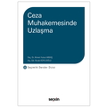  Ceza Muhakemesinde Uzlaşma - Ahmet Hulusi Akkaş, Burak Küpelioğlu
