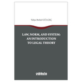  Law, Norm, And System: An Introductıon To Legal Theory - Yahya Berkol Gülgeç