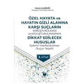  Özel Hayata ve Hayatın Gizli Alanına Karşı Suçların Soruşturulması ve Kovuşturulmasında Dikkat Edilecek Hususlar Eylemin Vasıfla
