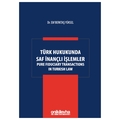  Türk Hukukunda Saf İnançlı İşlemler - Elif Berktaş Yüksel
