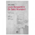 Louis Bonaparte’ın On Sekiz Brumaire’i - Karl Marx