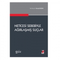 Neticesi Sebebiyle Ağırlaşmış Suçlar - Koray Doğan