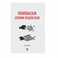 Sendikacılık Üzerine Düşünceler - Üner Ertem