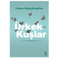 Ürkek Kuşlar - Feyza Hepçilingirler