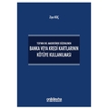 Banka veya Kredi Kartlarının Kötüye Kullanılması - Ziya Koç