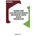 Hekimin Tıbbi Uygulama Hatalarından Malpraktis Doğan Hukuki Sorumluluğu - Damla Nur Gör