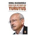 Özgür ve Adil Bir Türkiye İçin Yürüyüş - Kemal Kılıçdaroğlu