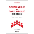Sendikacılık ve Toplu Pazarlık Ekonomisi - Yusuf Balcı