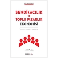  Sendikacılık ve Toplu Pazarlık Ekonomisi - Yusuf Balcı