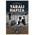 Yaralı Hafıza Kayıpları ve Kıyımları Hatırlamak - Gökçer Tahincioğlu