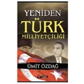 Yeniden Türk Milliyetçiliği - Ümit Özdağ