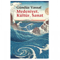  Medeniyet, Kültür, Sanat Uçmakdere Yazıları 3 - Gündüz Vassaf