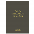 Prof. Dr. Sabih Arkan'a Armağan - İbrahim Bektaş, Murat Gürel, İsmail Kırca, Başak Şit İmamoğlu, Ufuk Tekin, Merve İrem Yener