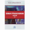  Sermaye Piyasası Hukuku Yazılar Cilt 1 - Ali İhsan Karacan