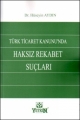 Türk Ticaret Kanunu'nda Haksız Rekabet Suçları - Hüseyin Aydın