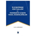  İş İlişkisinde Askı Halleri ve Pandemiye İlişkin Yasal Düzenlemeler - Ali Çöldemli