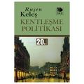 Kentleşme Politikası - Ruşen Keleş