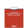 Klasik Dönem Osmanlı Ceza Hukukunda Tazir Suç ve Cezaları - Yılmaz Yurtseven